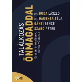   Buda László, Daubner Béla, Gánti Bence, SZABÓ PÉTER: Találkozás önmagaddal - Egyszerű kérdések, nehéz válaszok