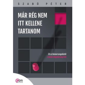 Szabó Péter: Már rég nem itt kellene tartanom