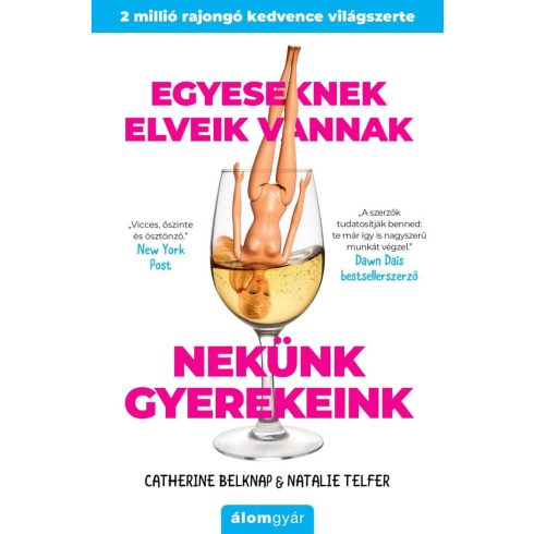 Catherine Belknap, Natalie Telfer: Egyeseknek elveik vannak. Nekünk gyerekeink