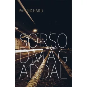 Pál Richárd: Sorsodmagaddal
