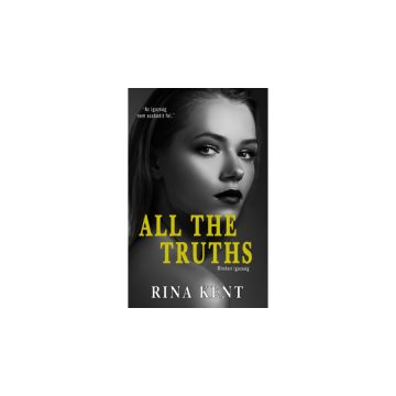 Rina Kent: All the Truths - Minden igazság