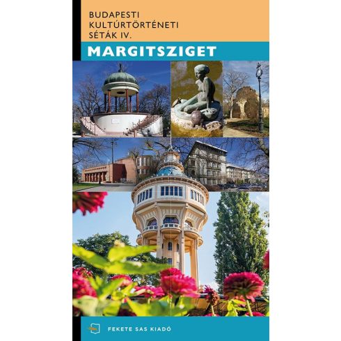 MARGITSZIGET - BUDAPESTI KULTÚRTÖRTÉNETI SÉTÁK IV.