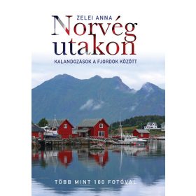   Zelei Anna: Norvég utakon - Kalandozások a fjordok között (2. kiadás)