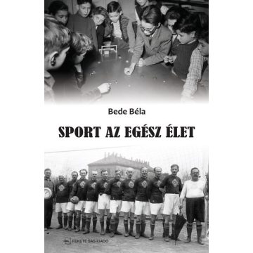 Bede Béla: Sport az egész élet