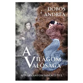 Dobos Andrea: A világom valósága