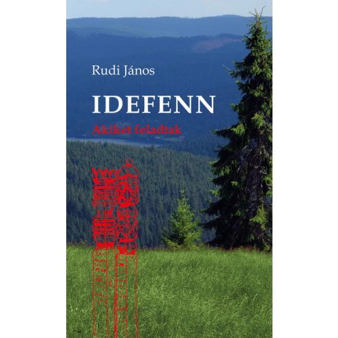 Rudi János: Idefenn - Akiket feladtak