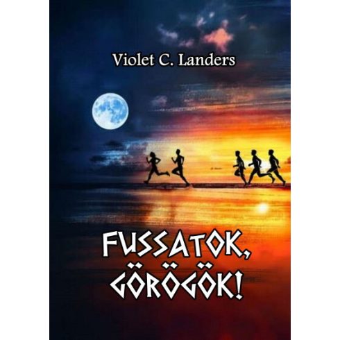 Violet C. Landers: Fussatok, görögök!