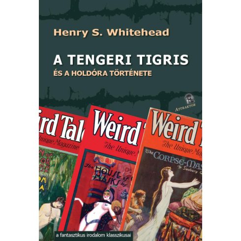 WHITEHEAD, HENRY S.: A TENGERI TIGRIS ÉS A HOLDÓRA TÖRTÉNETE