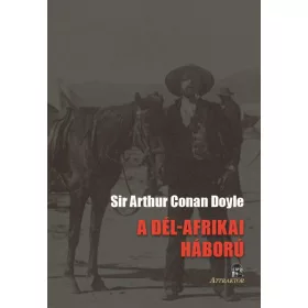 CONAN DOYLE, SIR ARTHUR: A DÉL-AFRIKAI HÁBORÚ