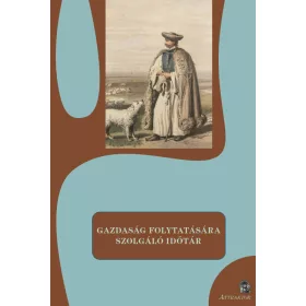   S. SÁRDI MARGIT (SZERKESZTŐ)[SZERK.]: GAZDASÁG FOLYTATÁSÁRA SZOLGÁLÓ IDŐTÁR