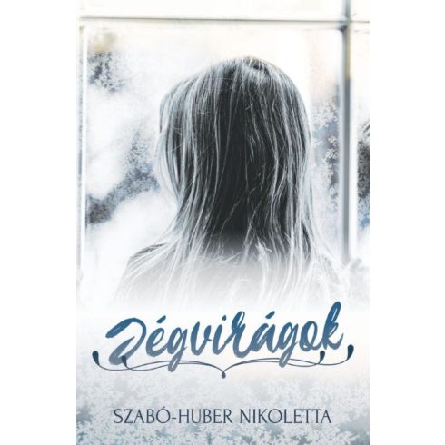 Szabó-Huber Nikoletta: Jégvirágok