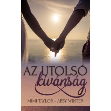 Abby Winter, Mimi Taylor: Az utolsó kívánság