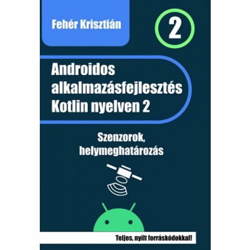 Fehér Krisztián: Androidos alkalmazásfejlesztés Kotlin nyelven 2