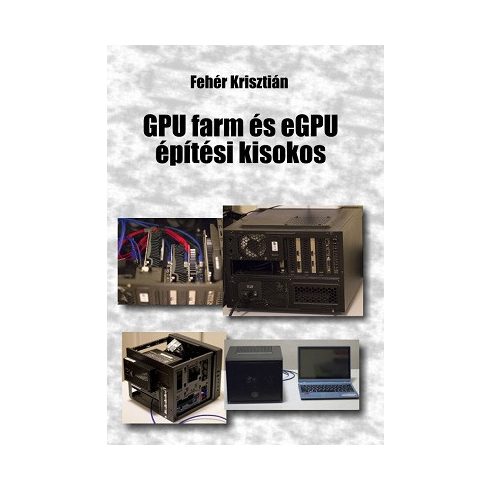 Fehér Krisztián: GPU farm és eGPU építési kisokos