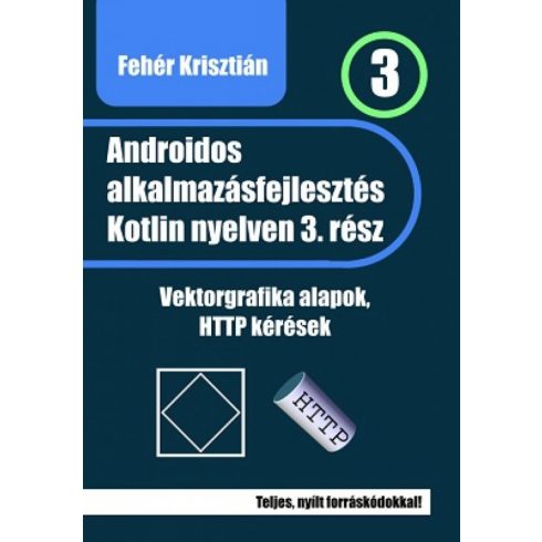 Fehér Krisztián: Androidos alkalmazásfejlesztés Kotlin nyelven 3. rész