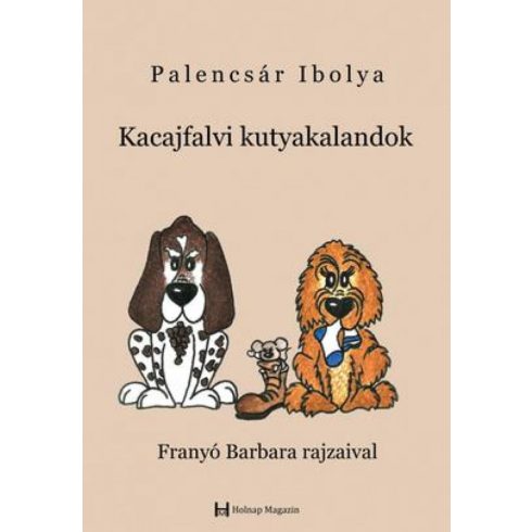 Palencsár Ibolya: Kacajfalvi kutyakalandok
