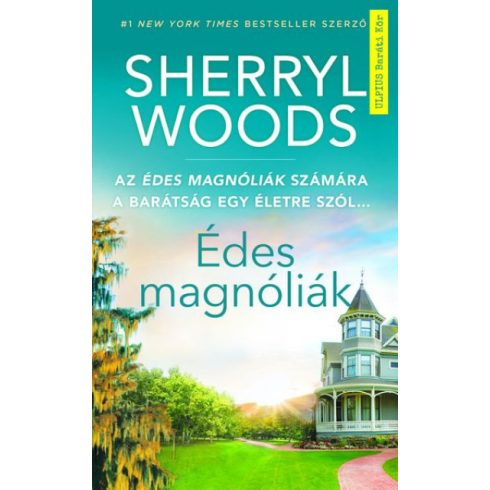Sherryl Woods: Édes magnóliák - A Netflix sikersorozat alapjául szolgáló regény