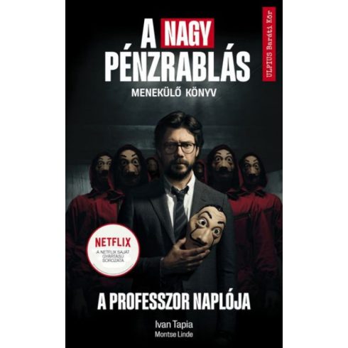 Ivan Tapia, Montse Linde: A nagy pénzrablás - A professzor naplója - Menekülő könyv