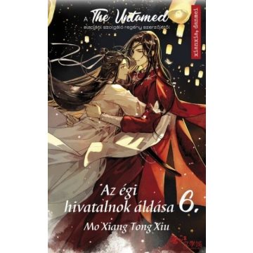   Mo Xiang Tong Xiu: Az égi hivatalnok áldása 6. - A The Untamed sorozat alapjául szolgáló regény szerzőjétől