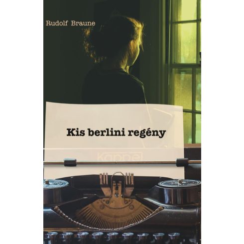 BRAUNE, RUDOLF: KIS BERLINI REGÉNY