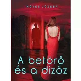 Köves József: A betörő és a dizőz
