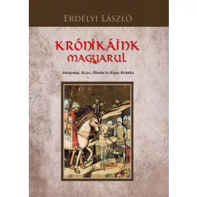 Erdélyi László: Krónikáink magyarul