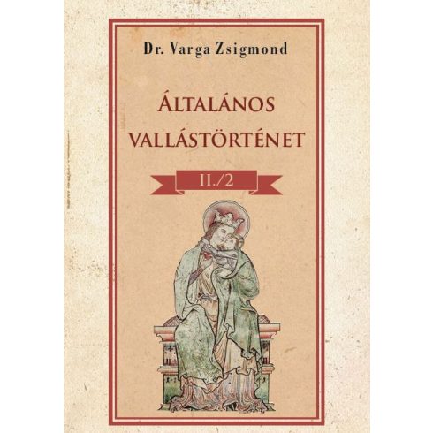 Dr. Varga Zsigmond: Általános vallástörténet II/II. kötet