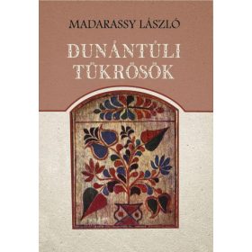 Madarassy László: Dunántúli tükrösök