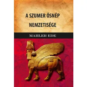 Mahler Ede: A Szumer ősnép nemzetisége