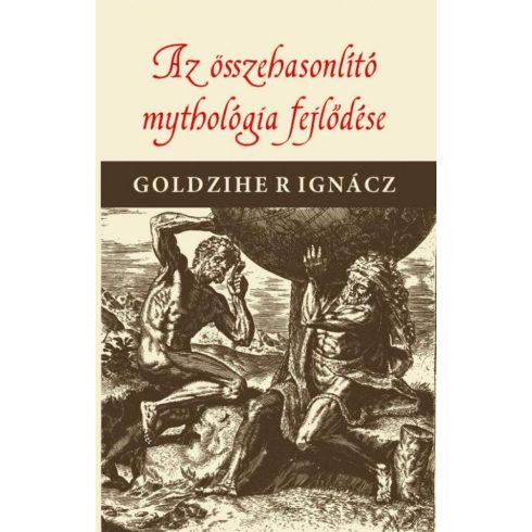 Goldziher Ignác: Az összehasonlító mythologia fejlődése