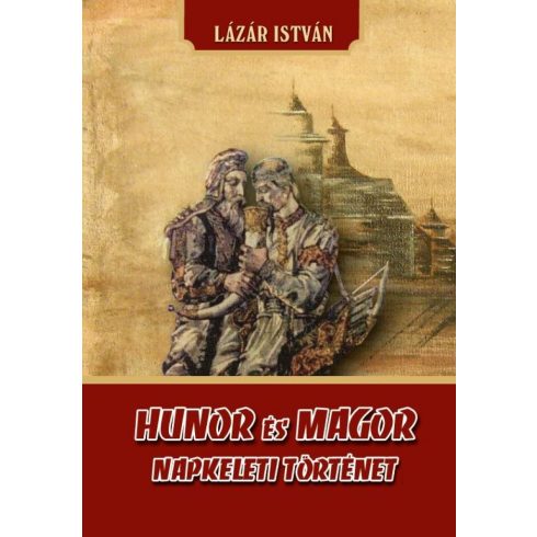 Lázár István: HUNOR és MAGOR