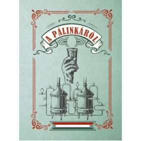nincs szerző: A pálinkáról
