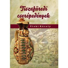 Viski Károly: Tiszafüredi cserépedények