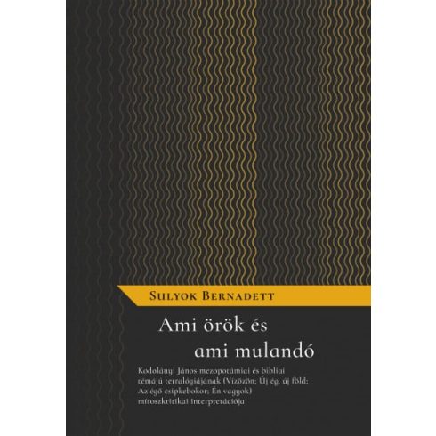 Sulyok Bernadett: Ami örök és ami mulandó