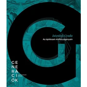 Istvánfi Gyula: Az építészet mellékvágányain