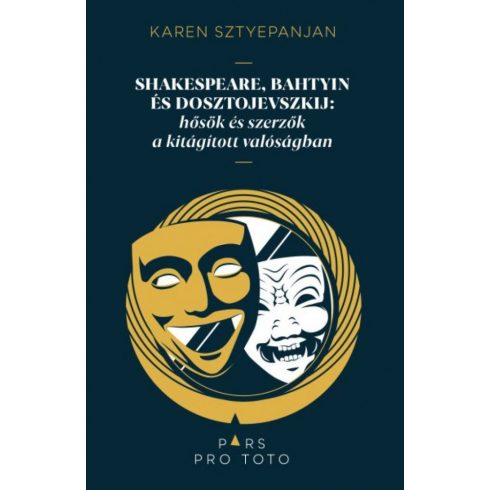 Karen Sztyepanjan: Shakespeare, Bahtyin és Dosztojevszkij: hősök és szerzők a kitágított valóságban