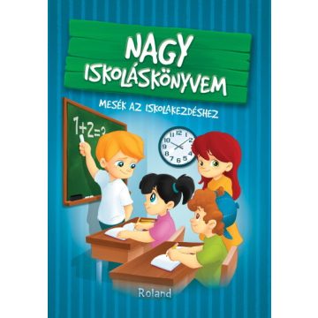   Izmindi Katalin: Nagy iskoláskönyvem - Mesék az iskolakezdéshez (3. kiadás)