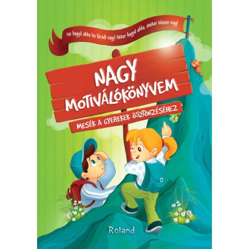 Halász-Szabó Klaudia: Nagy motiválókönyvem - Mesék a gyerekek ösztönzéséhez (új kiadás)