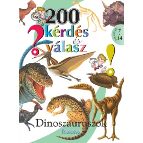 200 KÉRDÉS ÉS VÁLASZ - DINOSZAURUSZOK
