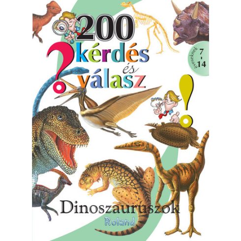 Ismeretterjesztő: 200 kérdés és válasz - Dinoszauruszok