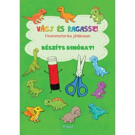 VÁGJ ÉS RAGASSZ! KÉSZÍTS DINÓKAT!