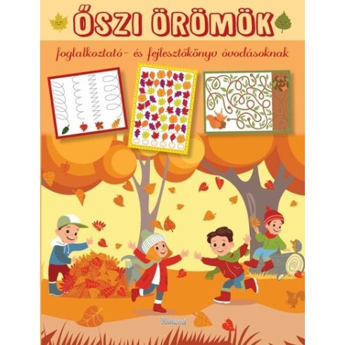 Lengyel Orsolya: Őszi örömök - Foglalkoztató- és fejlesztőkönyv óvodásoknak