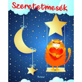   Lengyel Orsolya (szerk.): Szeretetmesék - Mesék a szeretetről és a szeretet erejéről