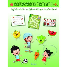   Lengyel Orsolya: Egészséges örömök - Foglalkoztató- és fejlesztőkönyv óvodásoknak