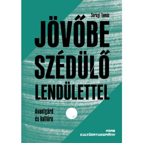 Seregi Tamás: Jövőbe szédülő lendülettel