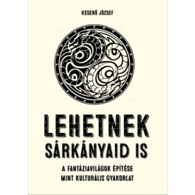 Keserű József: Lehetnek sárkányaid is