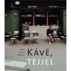 Lázár Bence András: Kávé, tejjel