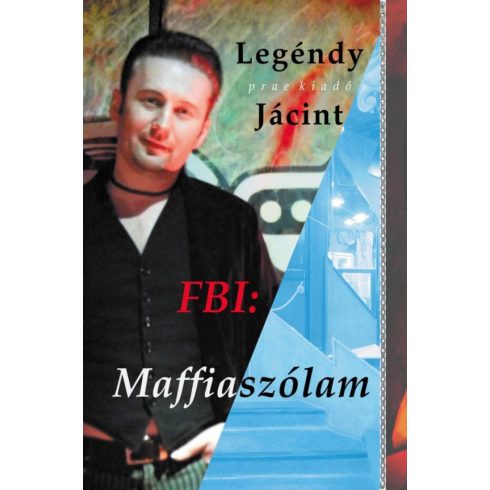 Legéndy Jácint: FBI: Maffiaszólam