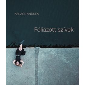 Karacs Andrea: Fóliázott szívek