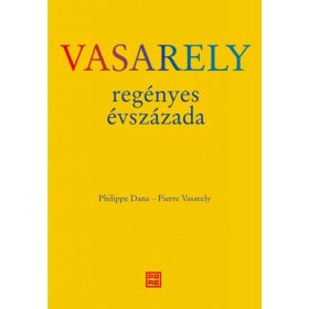   Philippe Dana, Pierre Vasarely: Vasarely regényes évszázada